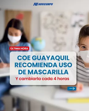 Catálogo Novicompu | Coe guayaquil recomienda uso de mascarilla | 2025-05-06T00:00:00.000Z - 2025-05-11T00:00:00.000Z
